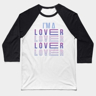 I'm A Lover Baseball T-Shirt